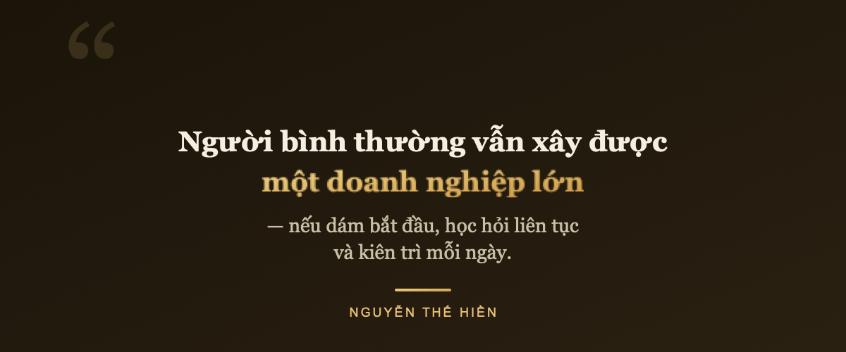 Người bình thường vẫn xây được một doanh nghiệp lớn